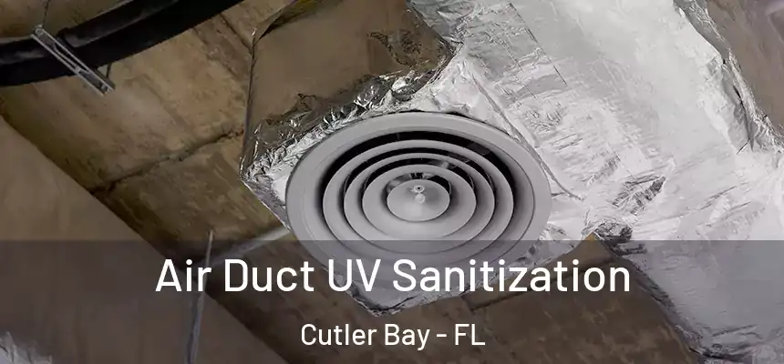 Air Duct UV Sanitization Cutler Bay - FL