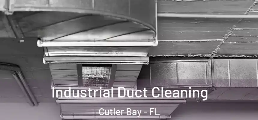  Industrial Duct Cleaning Cutler Bay - FL